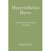 Hyperinflation Havoc: Limits on Government Printing