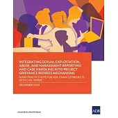 Integrating Sexual Exploitation, Abuse, and Harassment Reporting and Case Handling into Project Grievance Redress Mechanisms: Good Practice Note for A