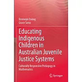 Educating Indigenous Children in Australian Juvenile Justice Systems: Culturally Responsive Pedagogy in Mathematics