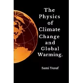 The Physics of Climate Change and Global Warming.
