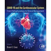 Covid-19 and the Cardiovascular System: From Pathophysiology to Clinical Management