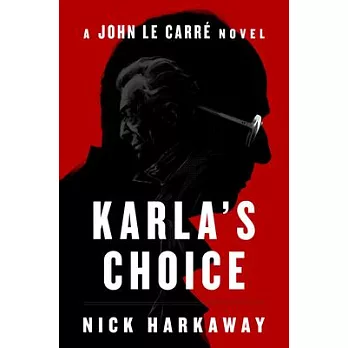 Karla’s Choice: A John Le Carré Novel