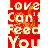 Love Can’t Feed You