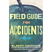 Field Guide for Accidents: Poems