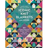 Margaret Holzmann’s Iconic Knit Blankets and More: 30+ Graphic Patterns for Blankets, Pillows, Tops, and Table Runners