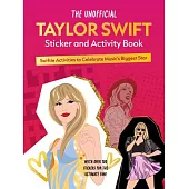 The Unofficial Taylor Swift Sticker and Activity Book: Swiftie Activities to Celebrate the World’s Biggest Star