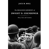 Religious Journey of Dwight D. Eisenhower: Duty, God, and Country