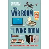 From War Room to Living Room: Everyday Innovations from the Military