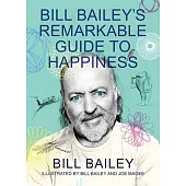Bill Bailey’s Remarkable Guide to Happiness