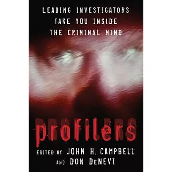 Profilers: Leading Investigators Take You Inside the Criminal Mind