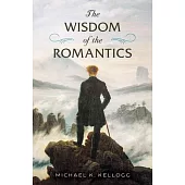 The Wisdom of Romanticism