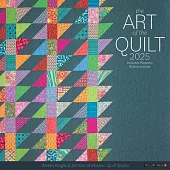 Art of the Quilt 2025 12 X 12 Wall Calendar
