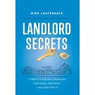 Landlord Secrets: A Complete System for Managing Your Rental Properties for Maximum Profit!
