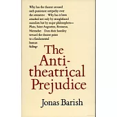 The Anti-Theatrical Prejudice: New Edition