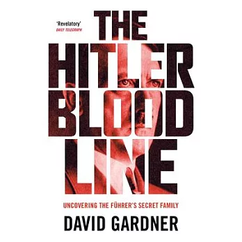 The Hitler Bloodline: Uncovering the Fuhrer’s Secret Family