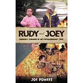 RUDY and JOEY: Ordinary Children in an Extraordinary time