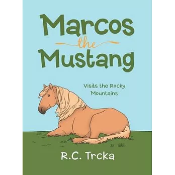 Marcos the Mustang: Marcos goes to find new Friends