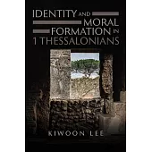 Identity and Moral Formation in 1 Thessalonians