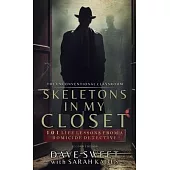 Skeletons in my Closet: 101 Life Lessons From a Homicide Detective