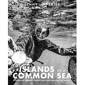 Islands in a Common Sea: Stories of Farming, Fishing, and Food Around the World