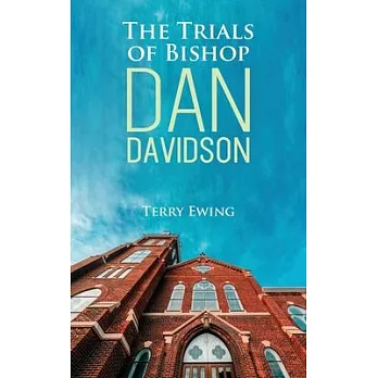 The Trials of Bishop Dan Davidson