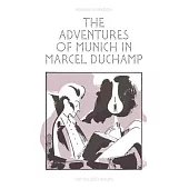 The Adventures of Munich in Marcel Duchamp