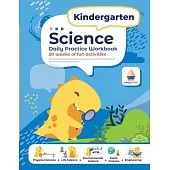 Kindergarten Science Workbook: Daily Practice Workbook 20 Weeks of Fun Activities (Physical, Life, Earth and Space Science, Engineering Video Explana