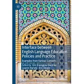 Interface Between English Language Education Policies and Practice: Examples from Various Contexts
