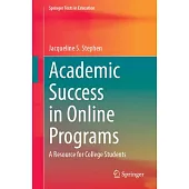 Academic Success in Online Programs: A Resource for College Students