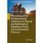 Proceedings of the 9th International Conference on Physical and Mathematical Modelling of Earth and Environmental Processes