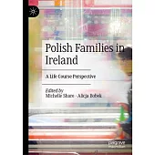 Polish Families in Ireland: A Life Course Perspective