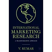 International Marketing Research: A Transformative Approach