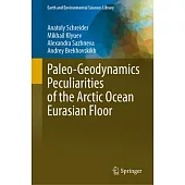 Paleo-Geodynamics Peculiarities of the Arctic Ocean Eurasian Floor