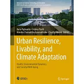 Urban Resilience, Livability, and Climate Adaptation: Health, Environmental Dynamics, and Societal Well-Being