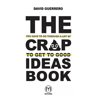 The You-Have-To-Go-Through-A-Lot-Of-Crap-To-Get-To-Good-Ideas Book