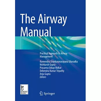 The Airway Manual: Practical Approach to Airway Management
