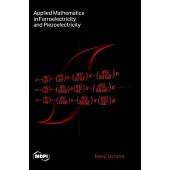 Applied Mathematics in Ferroelectricity and Piezoelectricity