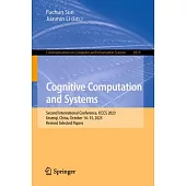 Cognitive Computation and Systems: Second International Conference, Icccs 2023, Urumqi, China, October 14-15, 2023, Revised Selected Papers