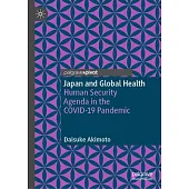 Japan and Global Health: Human Security Agenda in the Covid-19 Pandemic