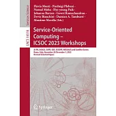 Service-Oriented Computing - Icsoc 2023 Workshops: Ai-Pa, Asoca, Sapd, Sqs, Sscope, Wesoacs and Satellite Events, Rome, Italy, November 28-December 1,