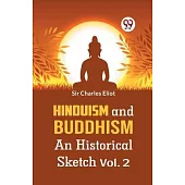 Hinduism And Buddhism An Historical Sketch Vol. 2