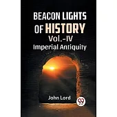 Beacon Lights Of History Vol.-Iv Imperial Antiquity