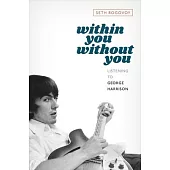 Within You Without You: Listening to George Harrison