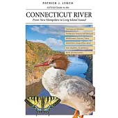 A Field Guide to the Connecticut River: From New Hampshire to Long Island Sound
