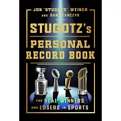Stugotz’s Personal Record Book: The Real Winners and Losers in Sports