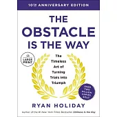 The Obstacle Is the Way 10th Anniversary Edition: The Timeless Art of Turning Trials Into Triumph