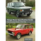 Range Rover Specification Guide: First Generation Models 1970-1996