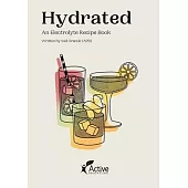 Hydrated: An eletrolyte Recipe Book