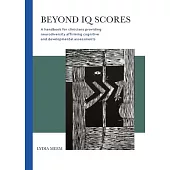 Beyond IQ Scores: A handbook for clinicians providing neurodiversity affirming cognitive and developmental assessments