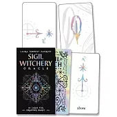 The Sigil Witchery Oracle: 60 Cards for Drawing Magic
